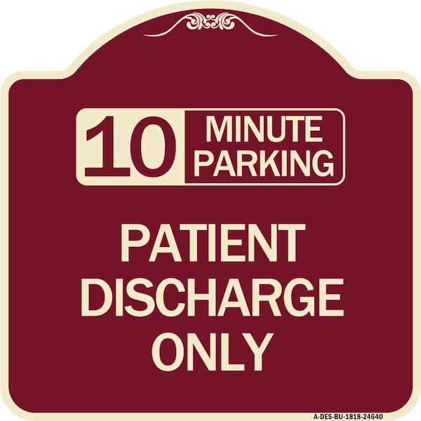 Signmission 10 Minutes Parking Patient Discharge Heavy-Gauge Aluminum Sign, 18" x 18", BU-1818-24640 A-DES-BU-1818-24640 - main
